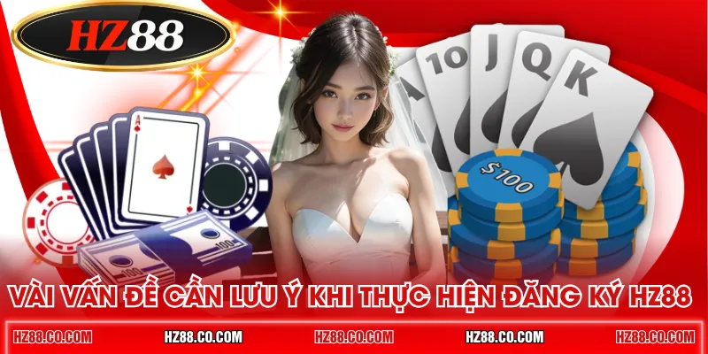 Vài vấn đề cần lưu ý khi thực hiện đăng ký HZ88